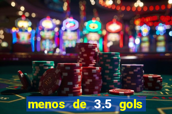 menos de 3.5 gols o que significa