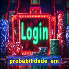 probabilidade em jogos de azar