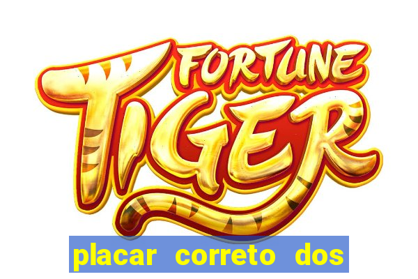 placar correto dos jogos de hoje