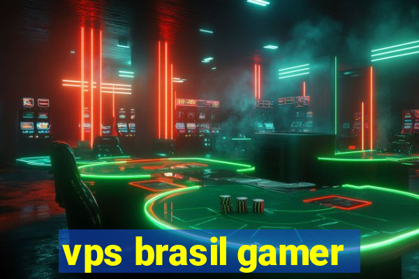 vps brasil gamer