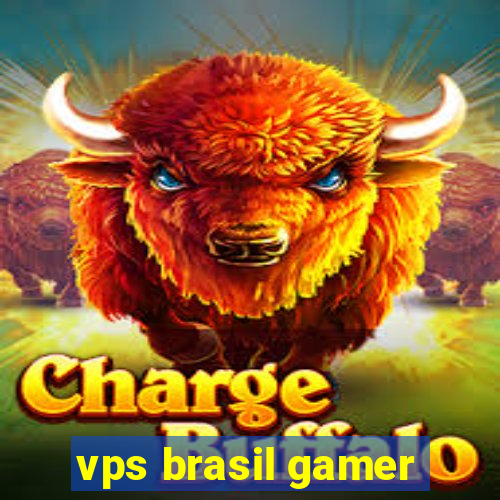 vps brasil gamer