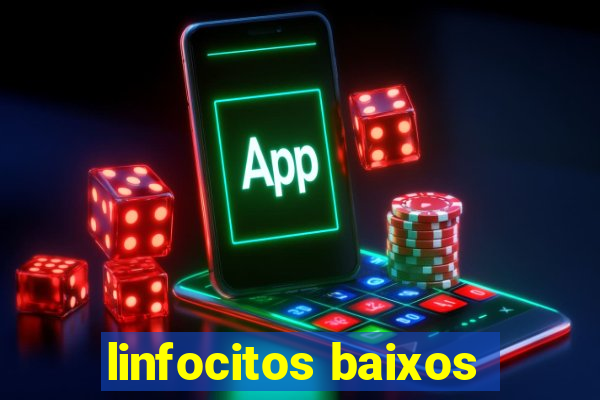 linfocitos baixos