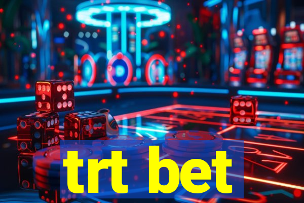 trt bet