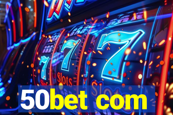 50bet com