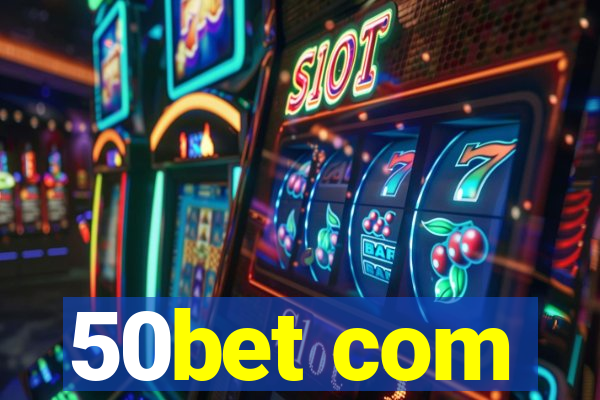 50bet com