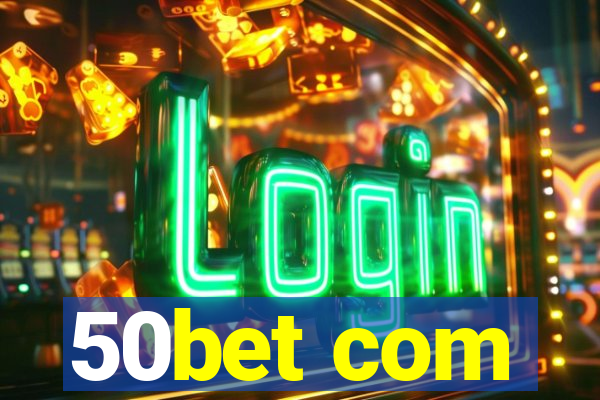 50bet com