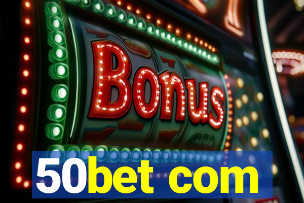 50bet com