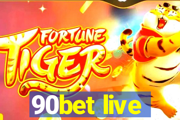 90bet live