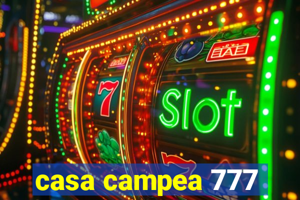 casa campea 777