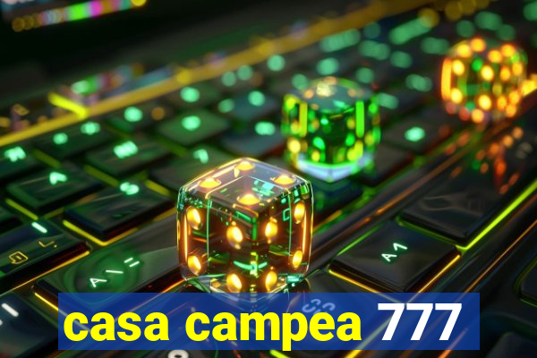 casa campea 777