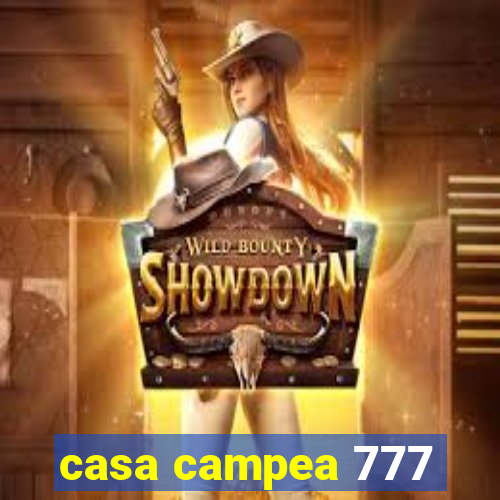 casa campea 777