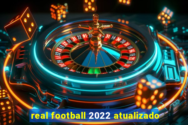 real football 2022 atualizado