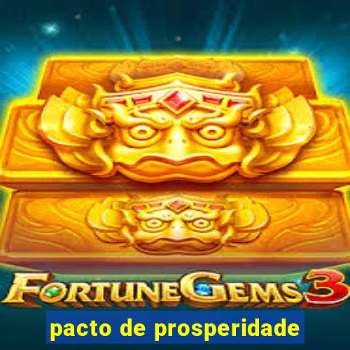 pacto de prosperidade