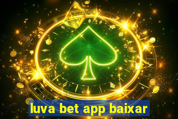 luva bet app baixar