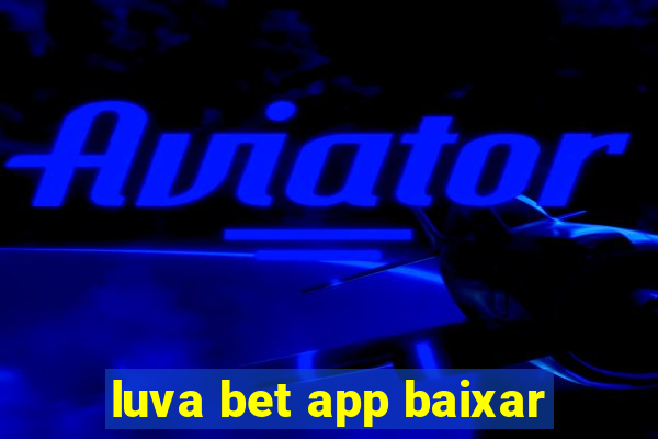 luva bet app baixar