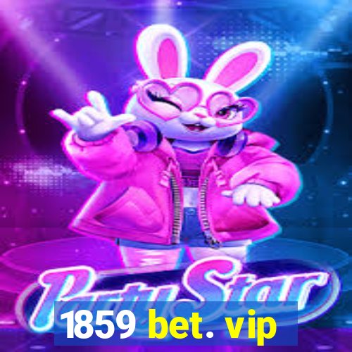 1859 bet. vip