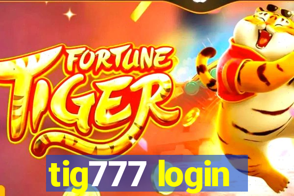 tig777 login