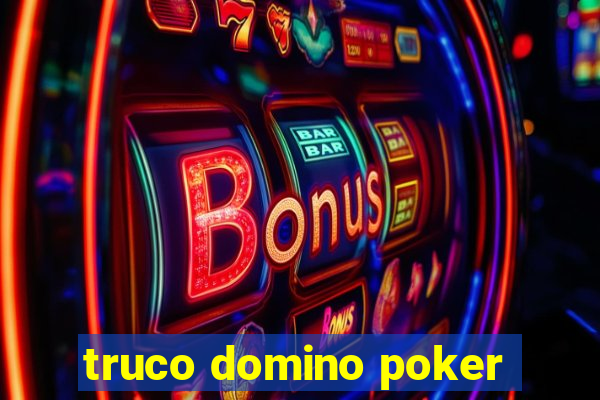 truco domino poker