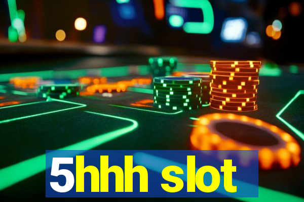 5hhh slot