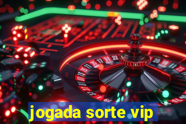 jogada sorte vip