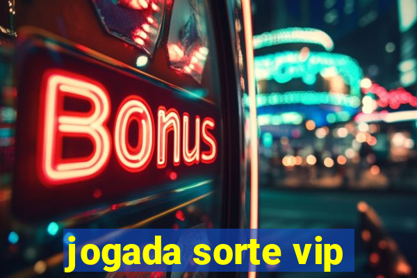 jogada sorte vip