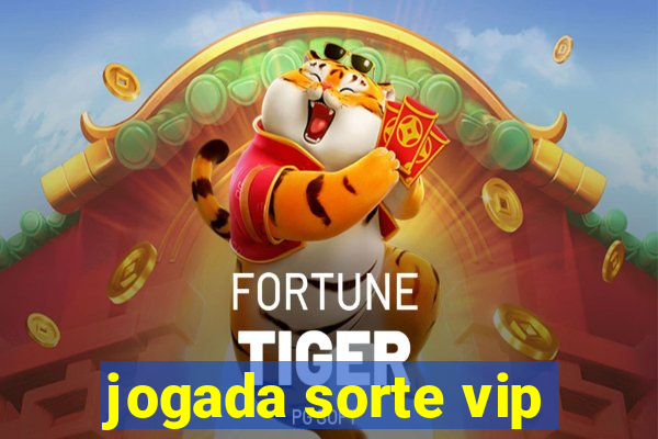 jogada sorte vip