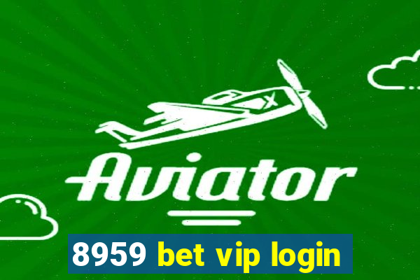 8959 bet vip login