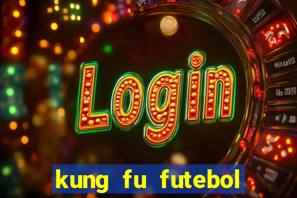 kung fu futebol clube dublado download utorrent