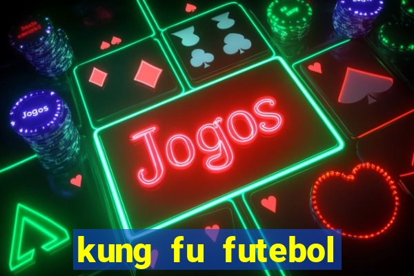 kung fu futebol clube dublado download utorrent