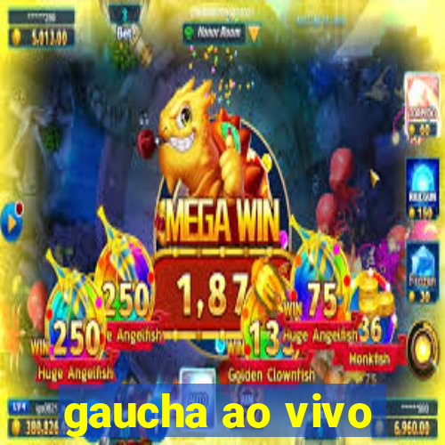 gaucha ao vivo