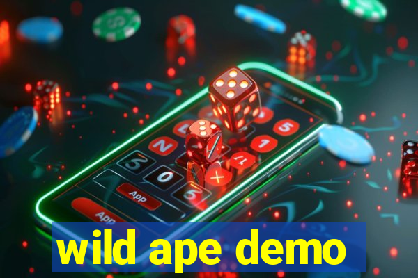 wild ape demo