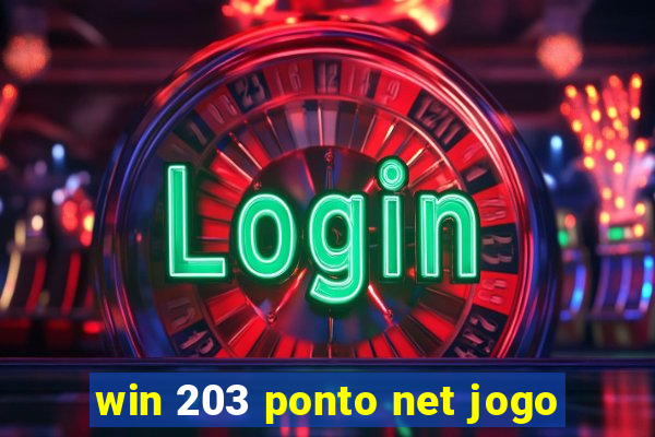 win 203 ponto net jogo