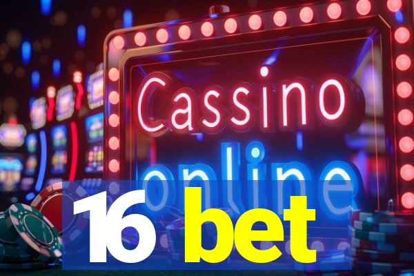 16 bet