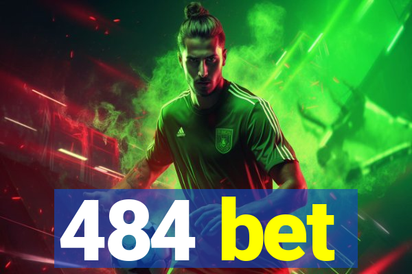 484 bet