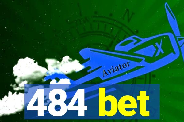 484 bet