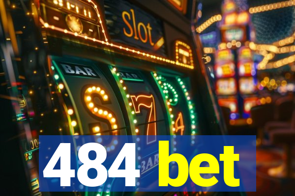 484 bet