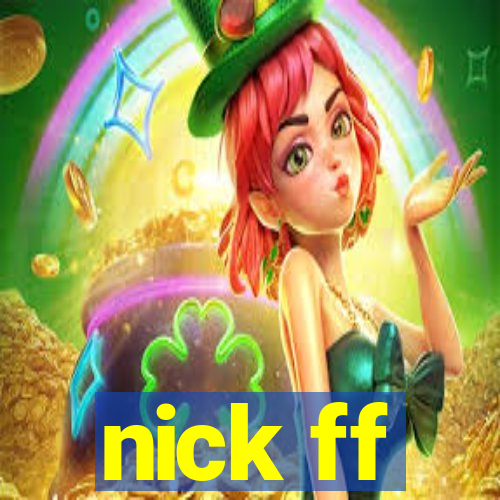 nick ff