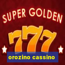 orozino cassino