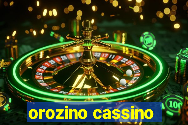 orozino cassino