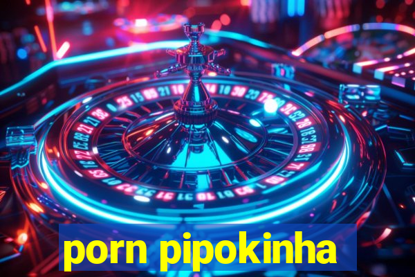 porn pipokinha