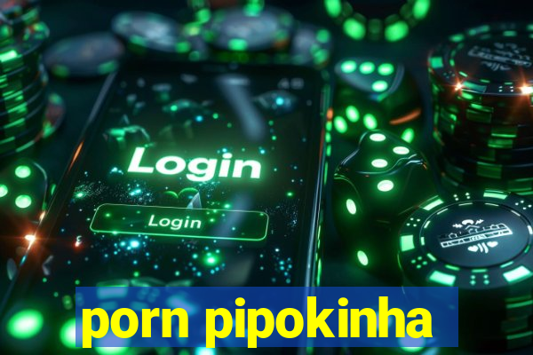 porn pipokinha