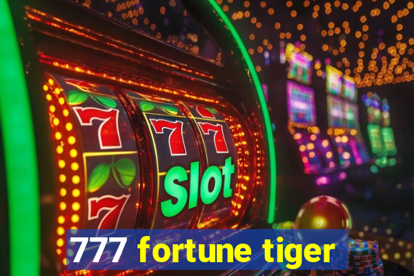 777 fortune tiger