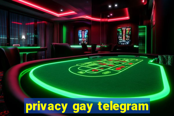 privacy gay telegram