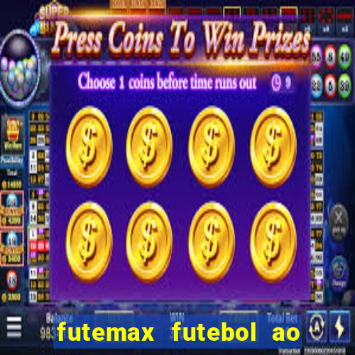 futemax futebol ao vivo online