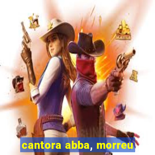 cantora abba, morreu