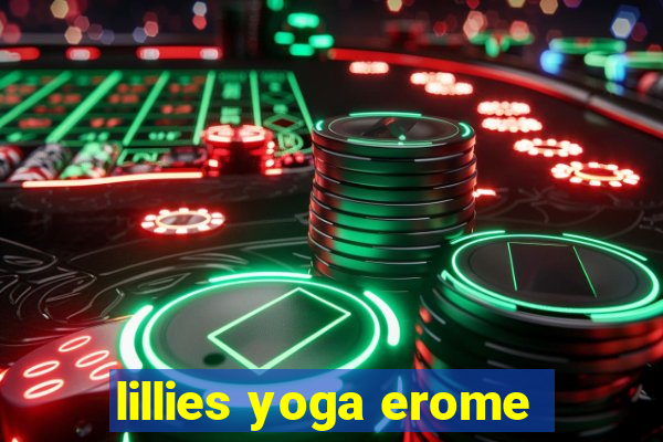 lillies yoga erome