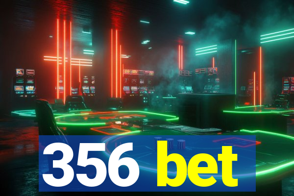 356 bet