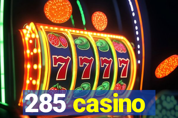 285 casino