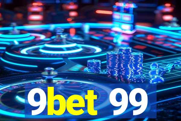 9bet 99