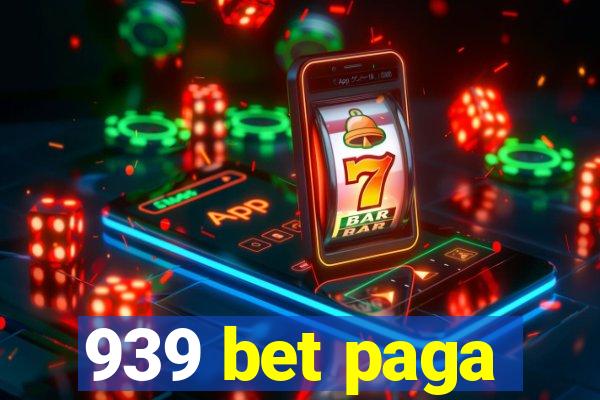 939 bet paga